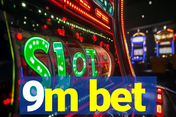 9m bet